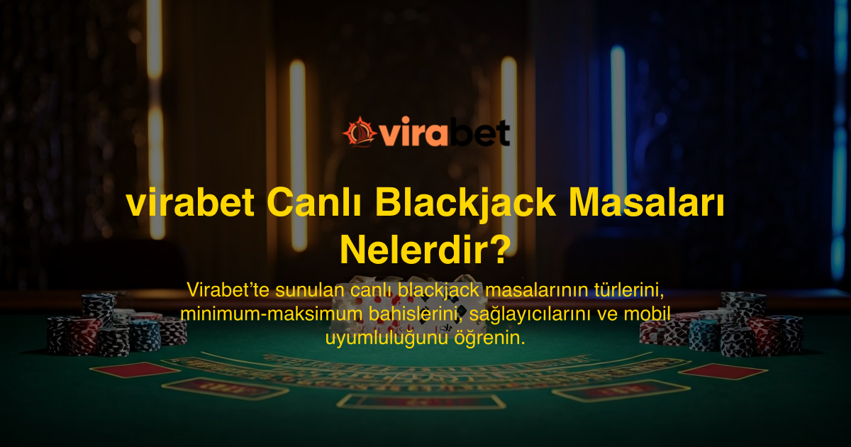 virabet Canlı Blackjack Masaları Nelerdir?