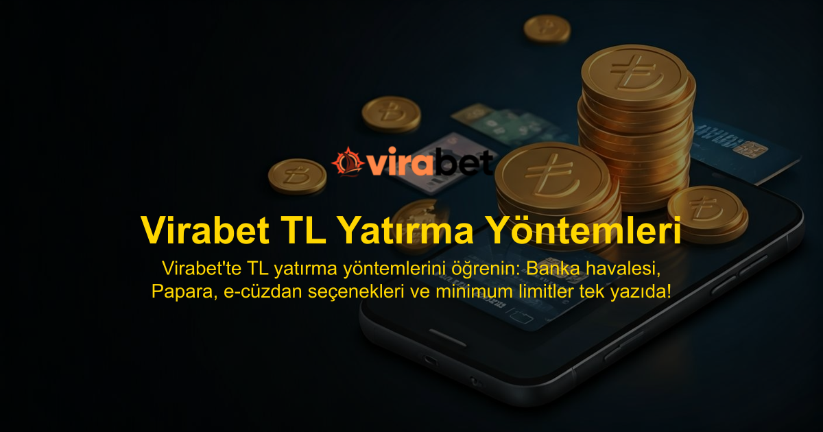 Virabet TL Yatırma Yöntemleri