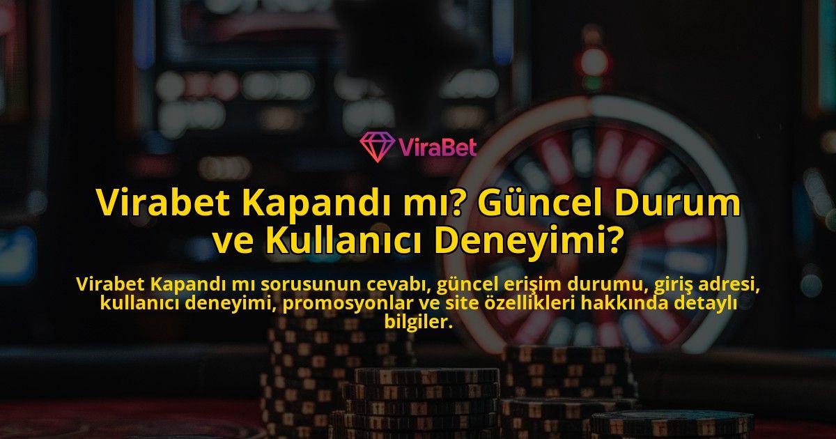 Virabet-Kapand-m-Gncel-Durum-ve-Kullanc-Deneyimi-overlay-1768227541.jpg